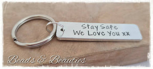 Stay Safe We Love You Keyring